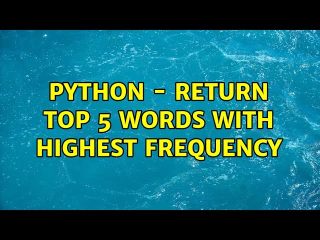 Python - Return top 5 words with highest frequency