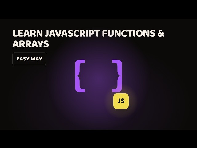 Learn JavaScript Functions, Arrays & Loops in Easy Way