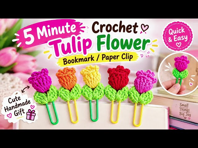 🌷 5-Minute Crochet Tulip Flower Bookmark | Easy Paper Clip Tutorial | Cute Handmade Gift