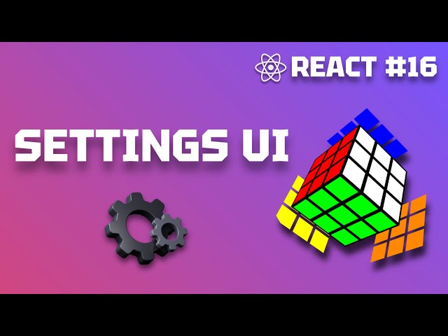 React с Нуля 16: КРАСОТА ТО КАКАЯ! Создаём настройки SETTINGS