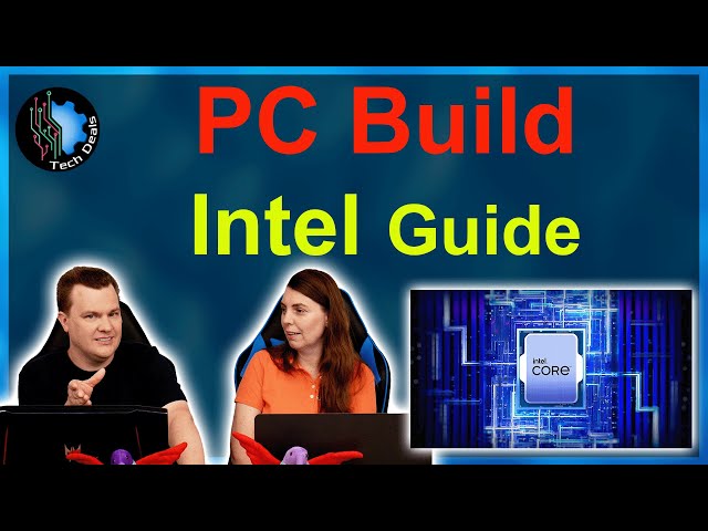 Building with Intel: Expert Tips, Full Build, and Component Alternatives — Tech Deals