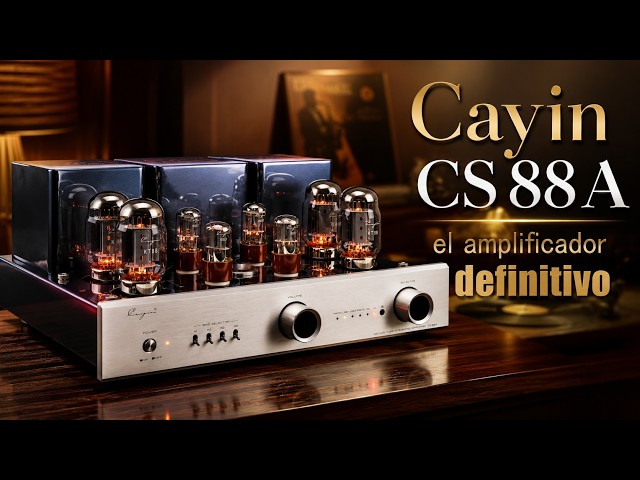Cayin CS-88A:  Amplificador de Válvulas Definitivo