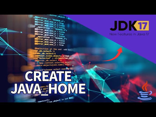 How to Create JAVA_HOME for Java 17 2025?