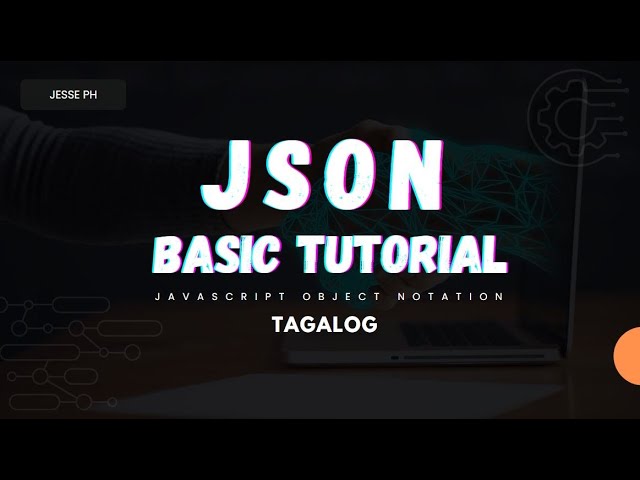 Learn JSON easily: Beginner's Tutorial in Filipino/Tagalog