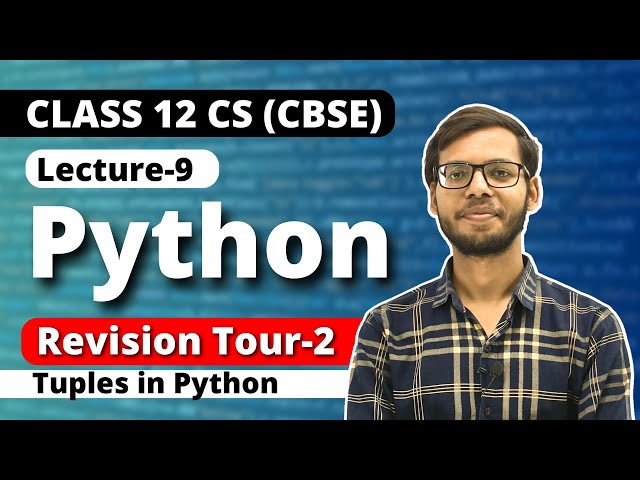 Class 12 Python | Revision Tour 2 | Tuples in Python | Class 12 Computer Science 2023-24 |