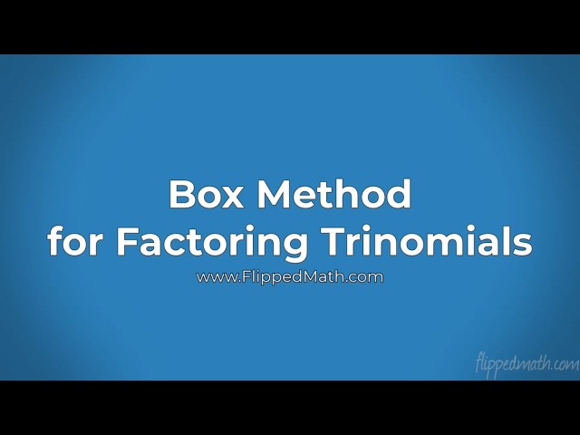 Box Method for Factoring Quadratic Trinomials
