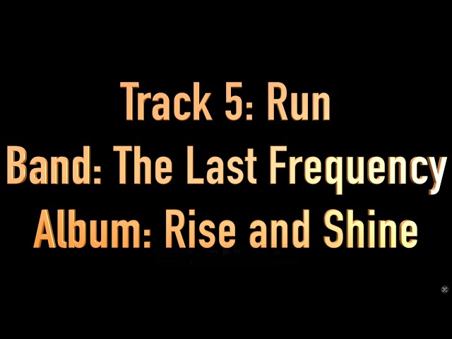 Track 5: "Run" by The Last Frequency