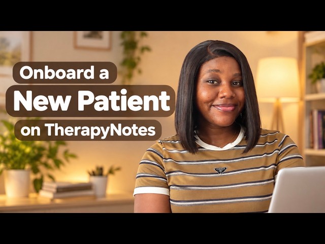 HOW TO ONBOARD A NEW PATIENT IN THERAPYNOTE | MEDICAL VA TUTORIAL