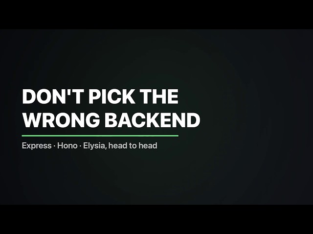 Express vs Hono vs Elysia: Which Backend Should You Actually Use? (2026)