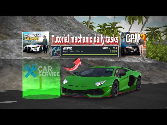 how to do mechanic daily tasks in carparking multiplayer 