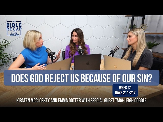 Week 31 (Days 211-217): Does God reject us because of our sin?