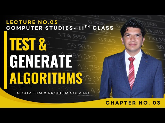 Generate & Test Algorithm | Class 11th ICS Computer Studies | Lec No.05 || Chapter No. 03