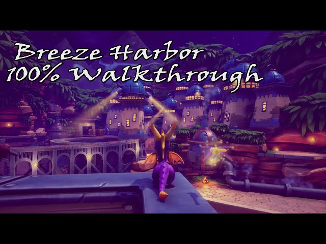 Spyro Ripto's Rage: Breeze Harbor 100% Walkthrough