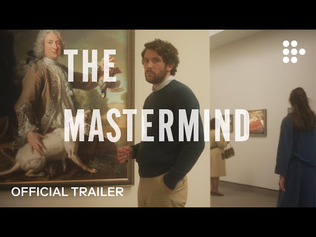 THE MASTERMIND | Official Trailer | Now Streaming on MUBI