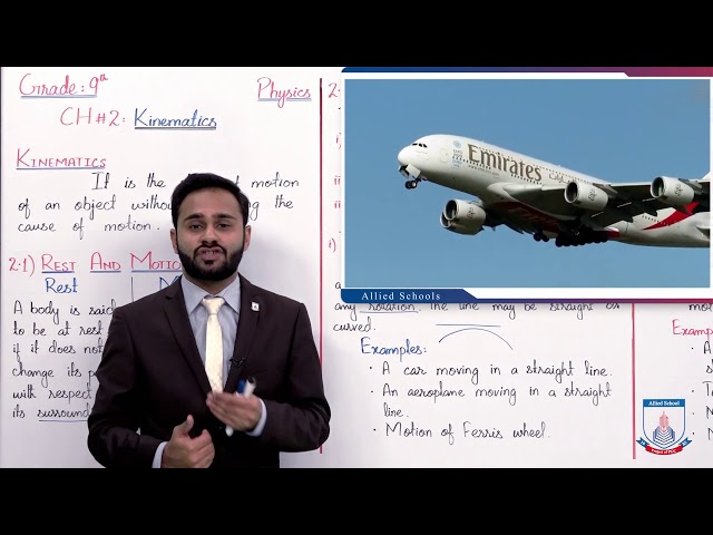 Class 9 - Physics - Chapter 2 - Lecture 1 - 2.1 Rest & Motion & 2.2 Types of Motion - Allied Schools