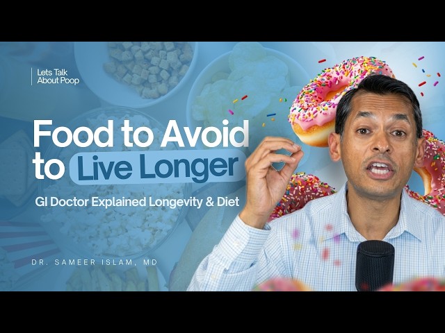 Foods to Avoid If You Want to Live Longer | GI Doctor Explains Longevity & Diet 