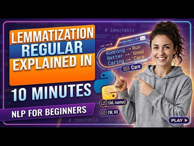 Lemmatization Explained in 10 Minutes | NLP for Beginners