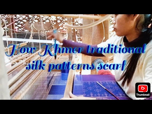 How Cambodian traditional silk weaving to makes patterns scarf - how to weaving scarf for patterns 