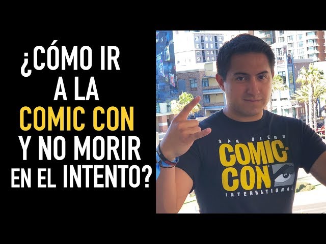 La verdad de ir a Comic Con ¿Cómo puedes ir tú? - The Top Comics