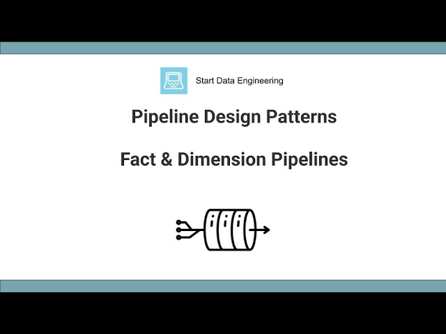 Pipeline Design Patterns: Facts & Dimensions