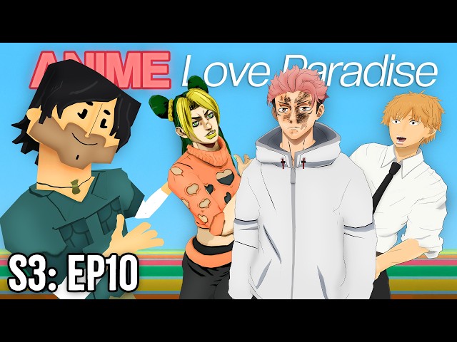 ANIME LOVE PARADISE (S3: EP 10)