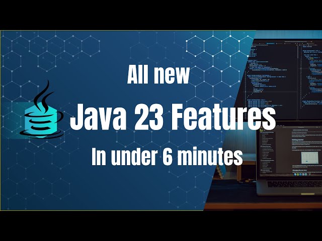 All Java 23 Features in 6 Minutes