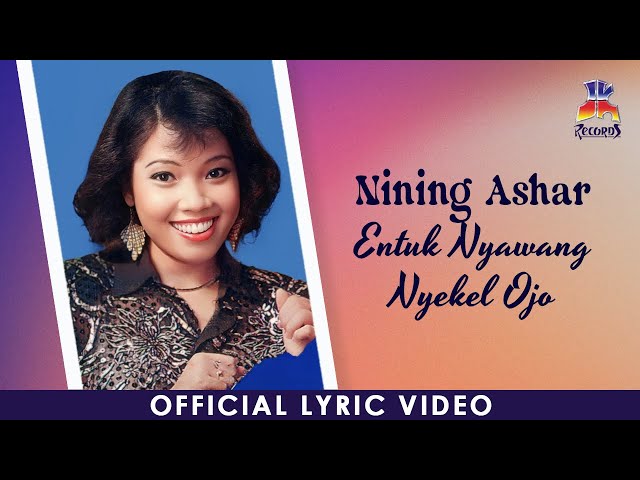 Nining Ashar - Entuk Nyawang, Nyekel Ojo (Official Lyric Video)