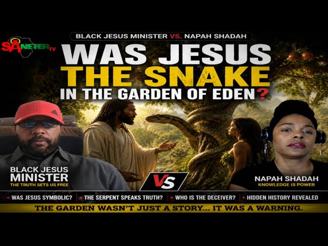 Black Jesus Minister Vs. Napah Shadah: Is Jesus The Snake In The Garden Of Eden?