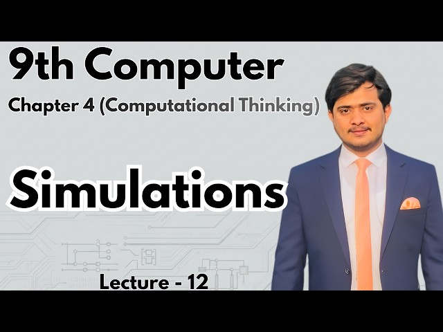 Simulations | 9th Computer Science - Chapter 4 - Lec 12