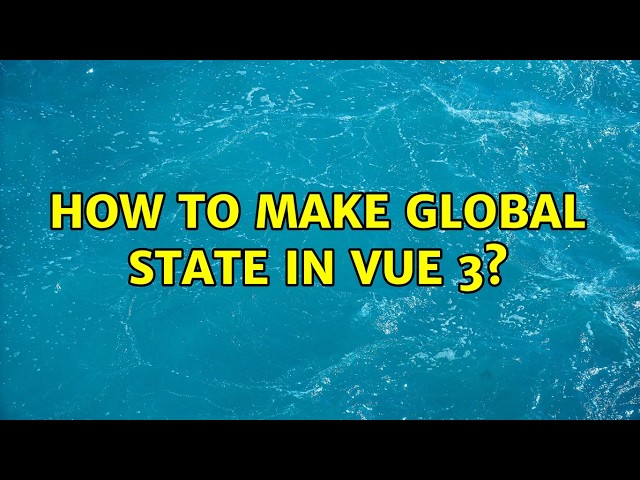 How to make Global State in vue 3? (2 Solutions!!)