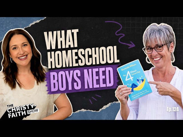 Raising and Homeschooling Boys with Confidence | Durenda Wilson Throwback - Ep.124