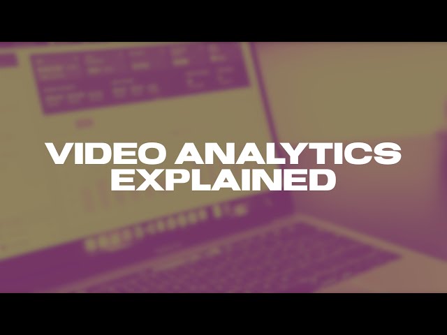 Video Analytics Explained