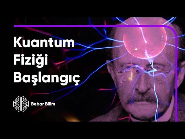 Her Şeyi Unut! - Kuantum Fiziği: Başlangıç #12
