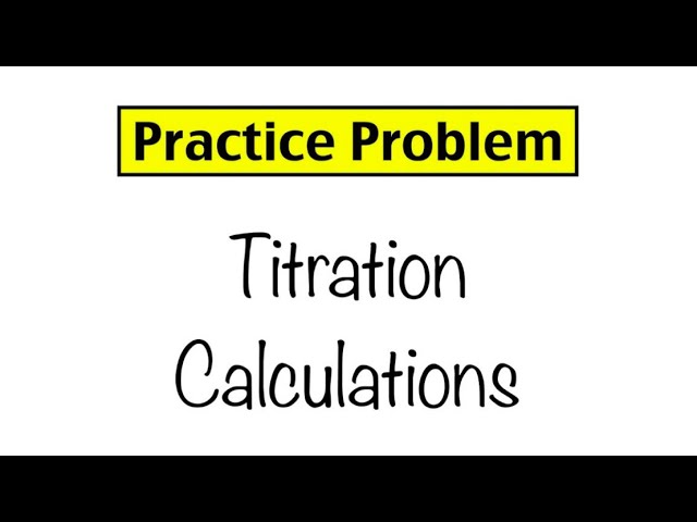 Practice Problem: Titration Calculations
