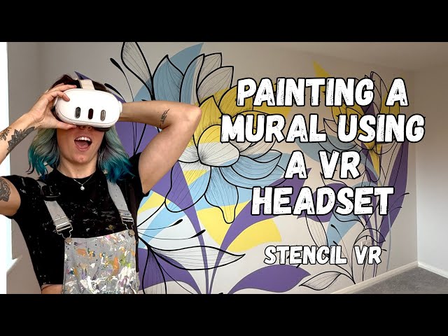 HOW TO USE A VR HEADSET TO PAINT A MURAL - tutorial stencil vr on meta quest
