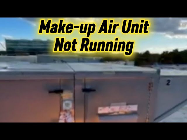 Make-Up Air Unit Troubleshooting (HVAC)