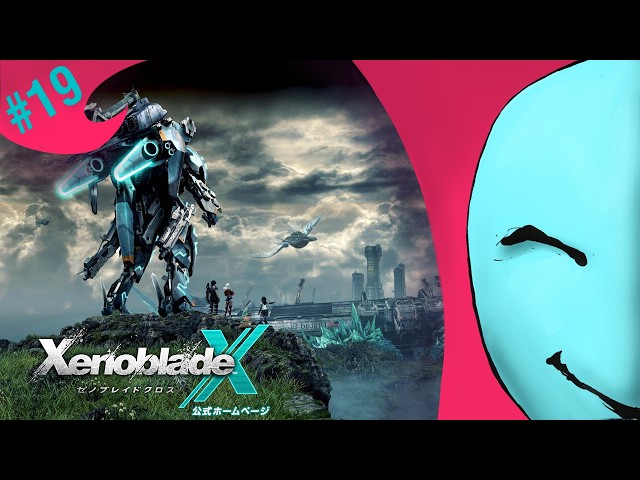 [Xenoblade Chronicles X] Il faut s'échapper de la matrice.
