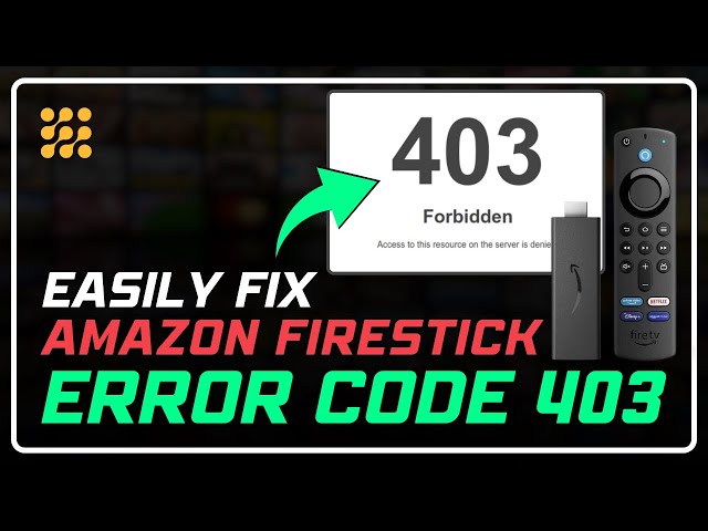 Firestick Error Code 403 Solution | Quick Fix for Streaming Issues!