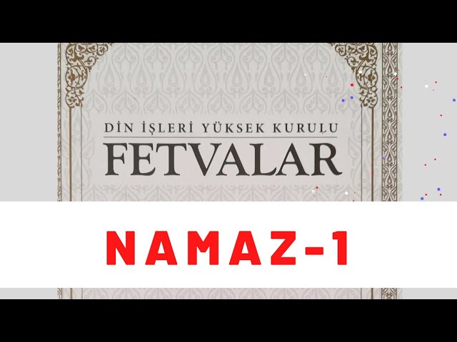 NAMAZ-1 / FETVALAR KİTABI