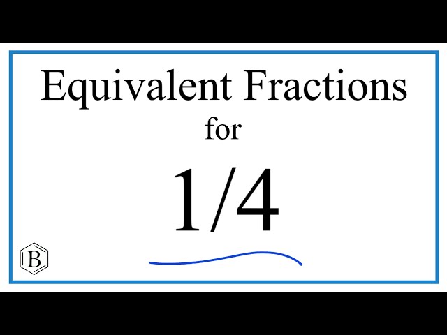 How to Find Equivalent Fractions for 1/4