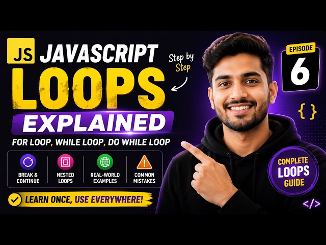 JavaScript Loops Explained 🔥 | for loop, while loop, do while loop | Episode 6