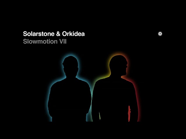 Solarstone & Orkidea - Slowmotion VII