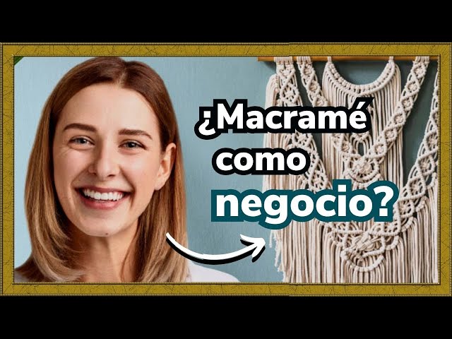 ▶ El negocio del MACRAMÉ ❄ TALLER EN LÍNEA | Ventajas y beneficios | ✔