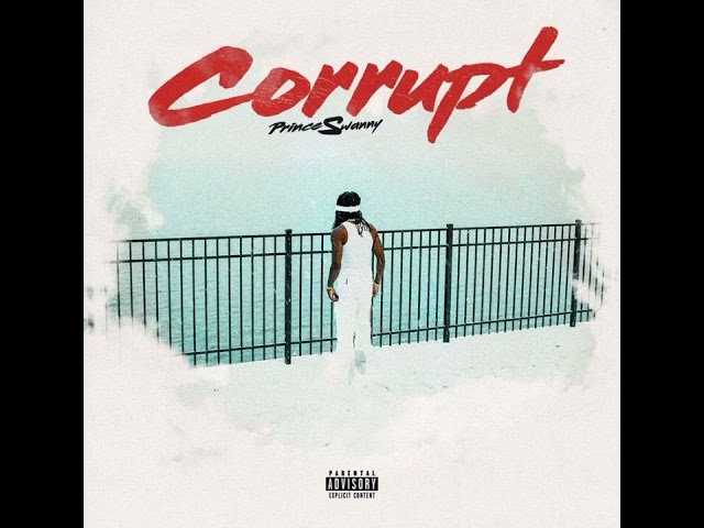 Prince Swanny - Corrupt(Official Music)