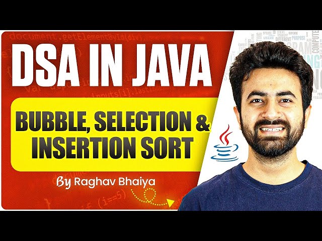 DSA In Java | Bubble, Selection & Insertion Sort | Java in One Shot |Bubble & Selection Sort in Java