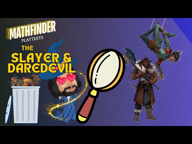 Slayer and Daredevil Playtest AFTER ACTION REPORT - Pathfinder 2E