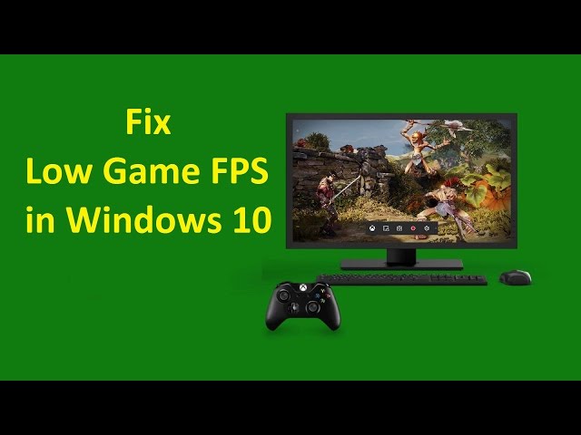 Fix Low Game FPS in Windows 10!! - Howtosolveit