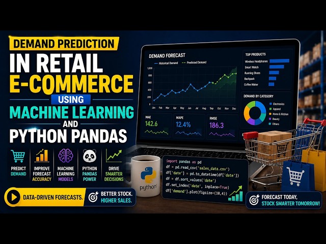 Demand Prediction in Retail E-commerce Using Machine Learning and Python Pandas