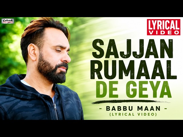 Sajjan Rumaal De Geya (Lyrical) – Babbu Maan | Tu Meri Miss India | Superhit Punjabi Romantic Song