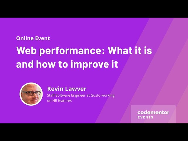 Web Performance: What It Is and How to Improve It | Kevin Lawver from Gusto